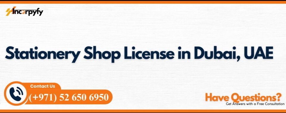 Stationery Shop License in Dubai, UAE