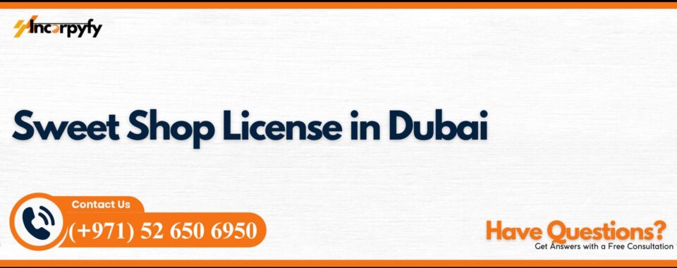 Sweet Shop License in Dubai