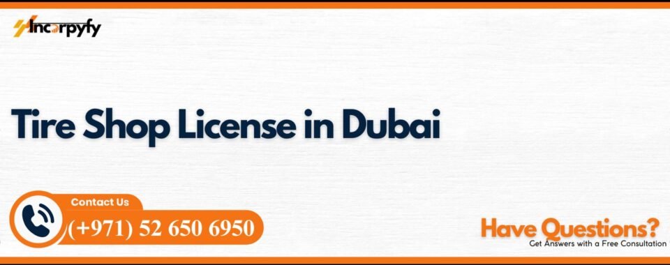 Tire Shop License in Dubai