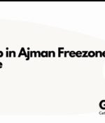 Company Setup in Ajman Freezone: 2025 Complete Guide