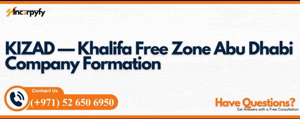 KIZAD — Khalifa Free Zone Abu Dhabi Company Formation
