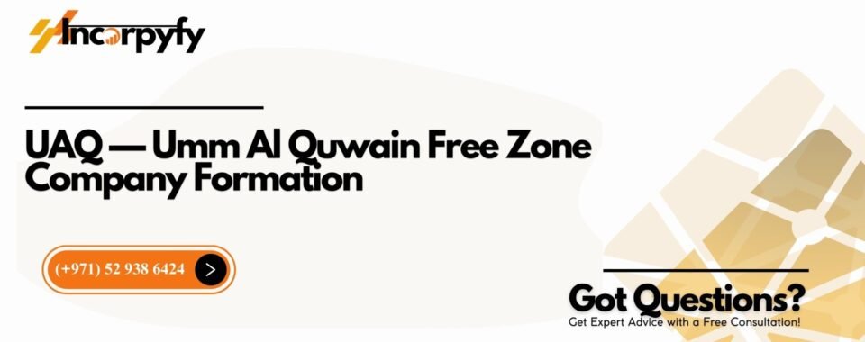 UAQ — Umm Al Quwain Free Zone Company Formation
