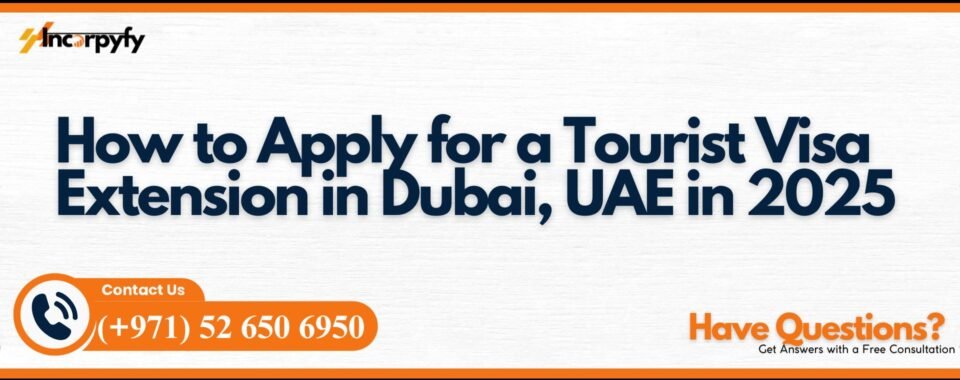 Tourist Visa Extension in Dubai, UAE in 2025