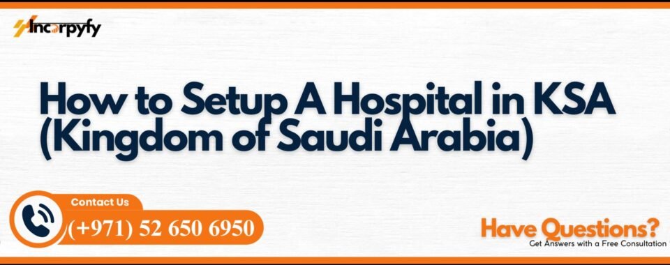 How to Setup A Hospital in KSA (Kingdom of Saudi Arabia)