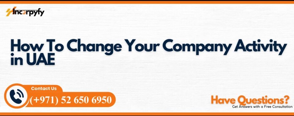 How To Change Your Company Activity in UAE