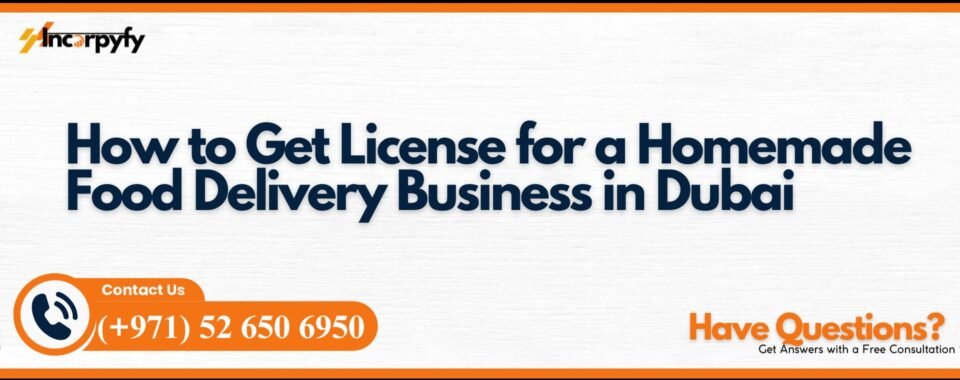How to Get License for a Homemade Food Delivery Business in Dubai