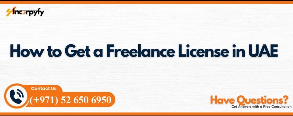 How to Get a Freelance License in UAE