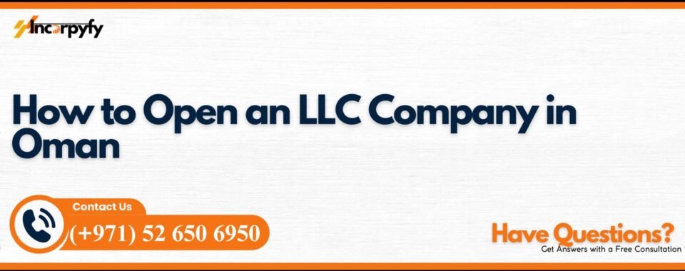 How to Open an LLC Company in Oman