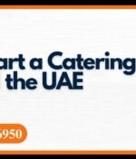 How to Start a Catering Business in Dubai and the UAE