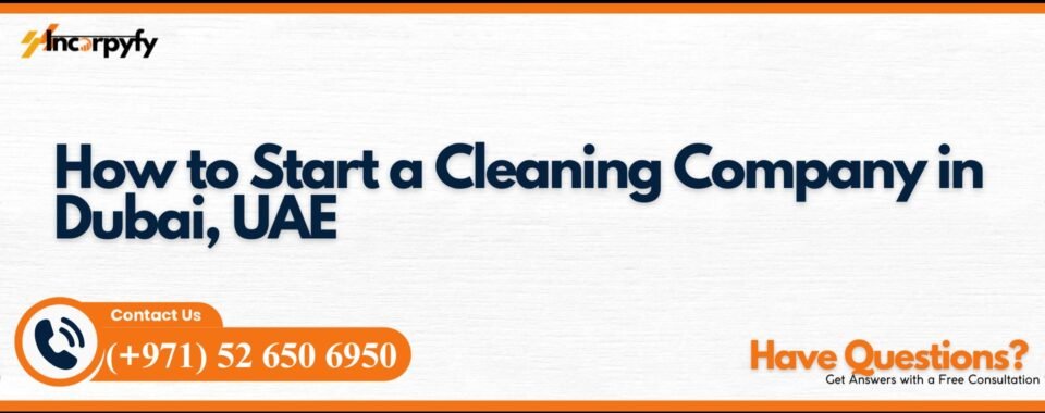 How to Start a Cleaning Company in Dubai, UAE