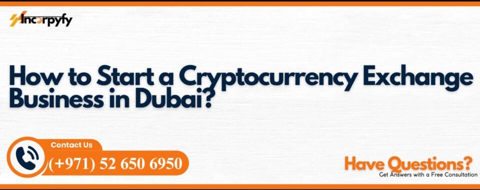 Cryptocurrency Exchange Business in Dubai