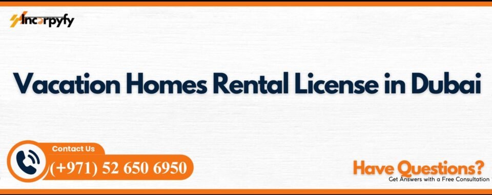 Vacation Homes Rental License in Dubai