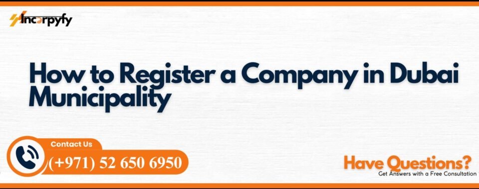 How to Register a Company in Dubai Municipality