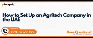 How to Set Up an Agritech Company in the UAE