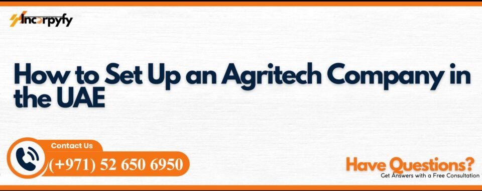 How to Set Up an Agritech Company in the UAE