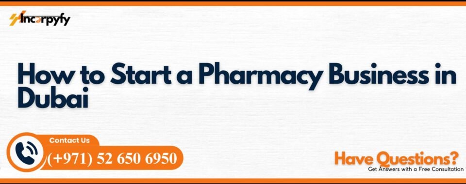 How to Start a Pharmacy Business in Dubai