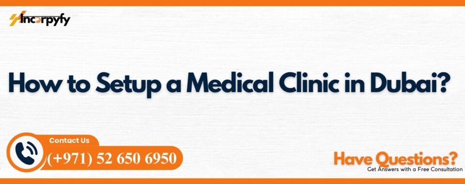 How to Setup a Medical Clinic in Dubai