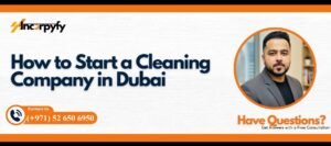 How to Start a Cleaning Company in Dubai