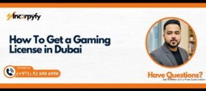 How To Get a Gaming License in Dubai