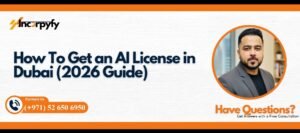 How To Get an AI License in Dubai