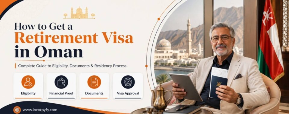 Get a Retirement Visa in Oman