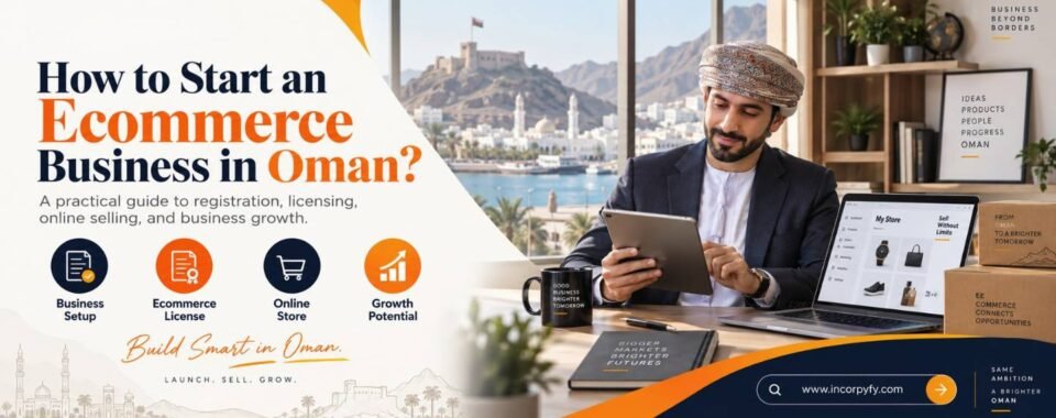 How to start an ecommerce business in Oman setup guide
