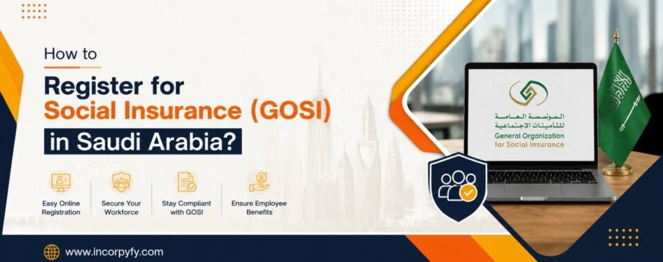Register for Soical Insurance ( GOSI ) in Saudi Arabia